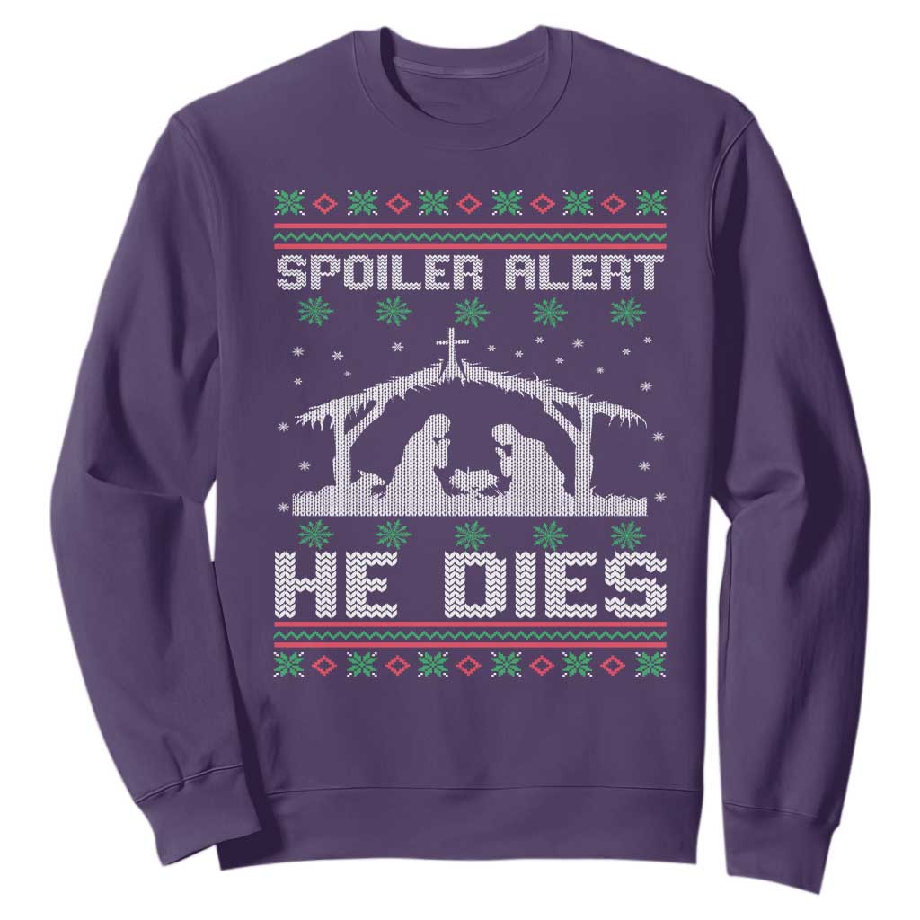 Spoiler Alert He Dies Sweatshirt Funny Nativity Scene Dark Humor Ugly Xmas TS10 Purple Print Your Wear