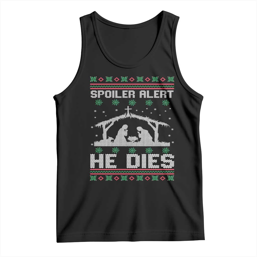 Spoiler Alert He Dies Tank Top Funny Nativity Scene Dark Humor Ugly Xmas TS10 Black Print Your Wear