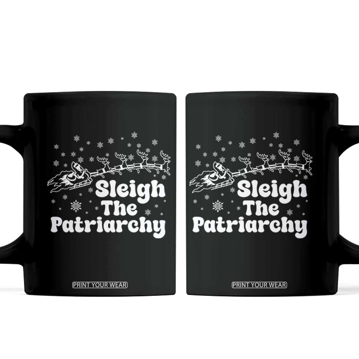 Sleigh The Patriarchy Coffee Mug Christmas Feminist Womens Rights TS10 Black Print Your Wear