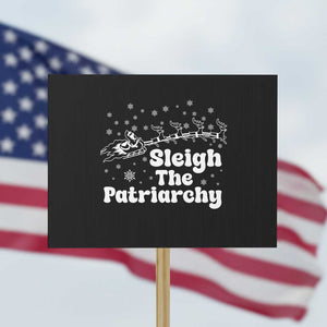 Sleigh The Patriarchy Protest Sign Christmas Feminist Womens Rights TS10 Horizontal 18" × 24" Black Print Your Wear