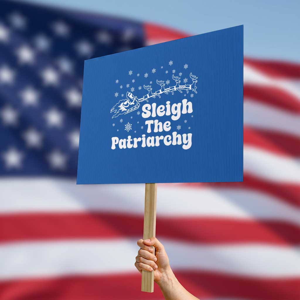 Sleigh The Patriarchy Protest Sign Christmas Feminist Womens Rights TS10 Horizontal 18