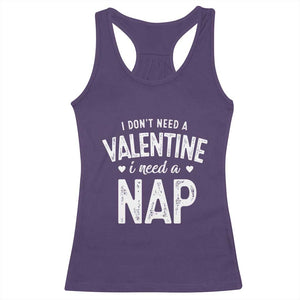 Funny Single Racerback Tank Top Valentines Day I Don't Need A Valentine I Need A Nap TS10 Purple Print Your Wear