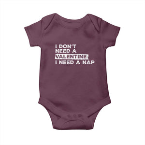 Funny Single Baby Onesie I Don't Need A Valentine I Need A Nap Valentines Day TS10 Maroon Print Your Wear