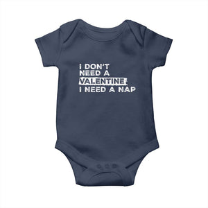 Funny Single Baby Onesie I Don't Need A Valentine I Need A Nap Valentines Day TS10 Navy Print Your Wear