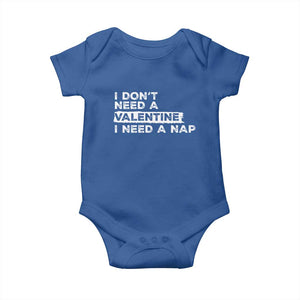 Funny Single Baby Onesie I Don't Need A Valentine I Need A Nap Valentines Day TS10 Royal Blue Print Your Wear