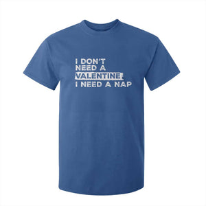 Funny Single T Shirt For Kid I Don't Need A Valentine I Need A Nap Valentines Day TS10 Royal Blue Print Your Wear