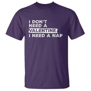 Funny Single T Shirt I Don't Need A Valentine I Need A Nap Valentines Day TS10 Purple Print Your Wear