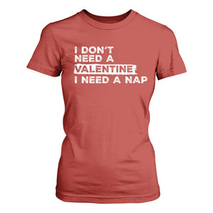 Funny Single T Shirt For Women I Don't Need A Valentine I Need A Nap Valentines Day TS10 Red Print Your Wear