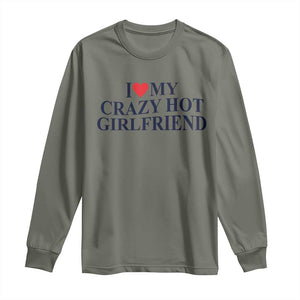 I Love My Girlfriend Long Sleeve Shirt Funny Gift for Him Boyfriend Valentine Hot Girlfriend TS10 Military Green Print Your Wear