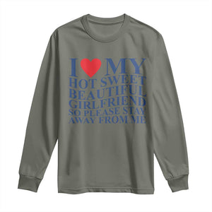 I Love My Hot Girlfriend Long Sleeve Shirt Funny Gift for Him Boyfriend Valentine TS10 Military Green Print Your Wear