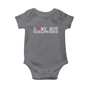 I Love My Hot Girlfriend Baby Onesie Valentines Day Gifts For Boyfriend TS10 Charcoal Print Your Wear