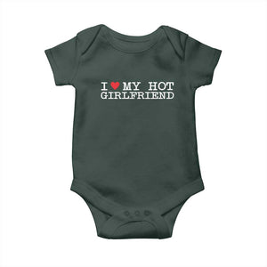 I Love My Hot Girlfriend Baby Onesie Valentines Day Gifts For Boyfriend TS10 Dark Forest Green Print Your Wear