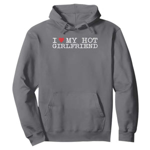 I Love My Hot Girlfriend Hoodie Valentines Day Gifts For Boyfriend TS10 Charcoal Print Your Wear