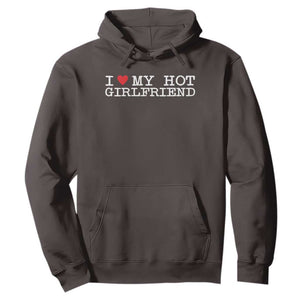 I Love My Hot Girlfriend Hoodie Valentines Day Gifts For Boyfriend TS10 Dark Chocolate Print Your Wear