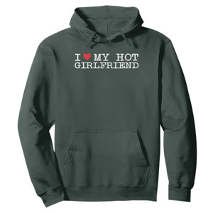 I Love My Hot Girlfriend Hoodie Valentines Day Gifts For Boyfriend TS10 Dark Forest Green Print Your Wear