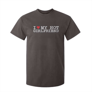 I Love My Hot Girlfriend T Shirt For Kid Valentines Day Gifts For Boyfriend TS10 Dark Chocolate Print Your Wear