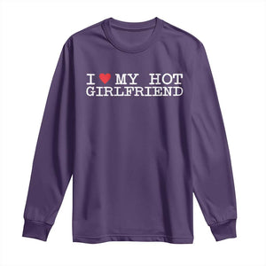 I Love My Hot Girlfriend Long Sleeve Shirt Valentines Day Gifts For Boyfriend TS10 Purple Print Your Wear