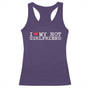 I Love My Hot Girlfriend Racerback Tank Top Valentines Day Gifts For Boyfriend TS10 Purple Print Your Wear