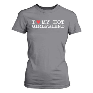 I Love My Hot Girlfriend T Shirt For Women Valentines Day Gifts For Boyfriend TS10 Charcoal Print Your Wear