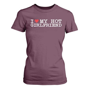 I Love My Hot Girlfriend T Shirt For Women Valentines Day Gifts For Boyfriend TS10 Maroon Print Your Wear