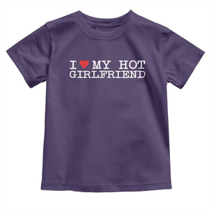 I Love My Hot Girlfriend Toddler T Shirt Valentines Day Gifts For Boyfriend TS10 Purple Print Your Wear