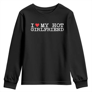 I Love My Hot Girlfriend Youth Sweatshirt Valentines Day Gifts For Boyfriend TS10 Black Print Your Wear