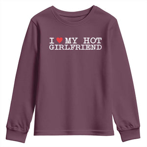 I Love My Hot Girlfriend Youth Sweatshirt Valentines Day Gifts For Boyfriend TS10 Maroon Print Your Wear