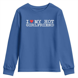 I Love My Hot Girlfriend Youth Sweatshirt Valentines Day Gifts For Boyfriend TS10 Royal Blue Print Your Wear