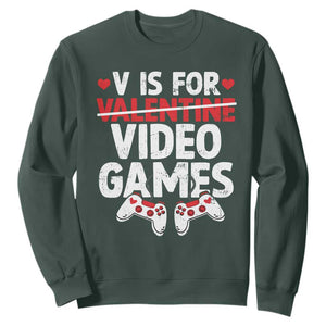 Valentines Day Gamers Sweatshirt V Is For Video Games TS10 Dark Forest Green Print Your Wear