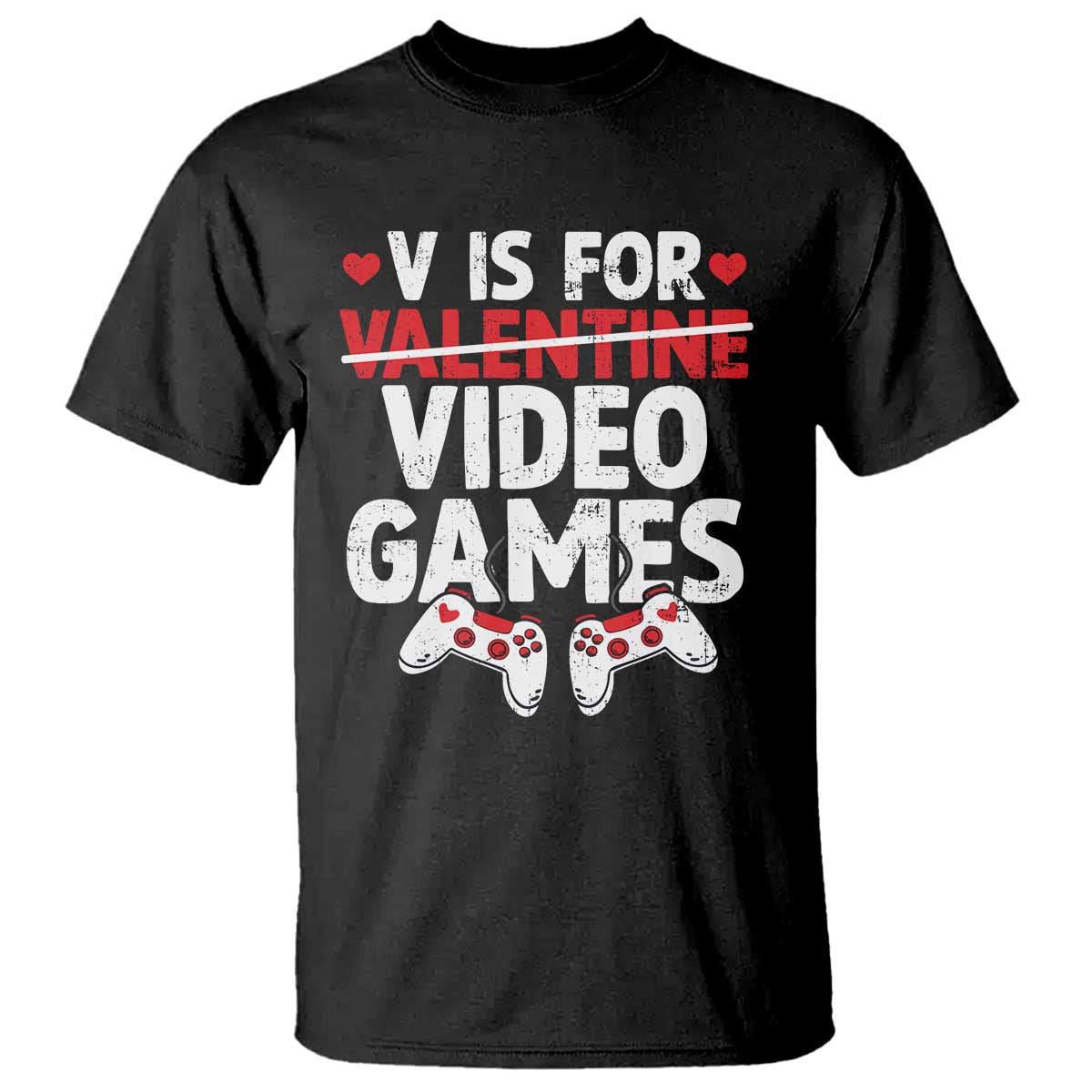 Valentines Day Gamers T Shirt V Is For Video Games TS10 Black Print Your Wear