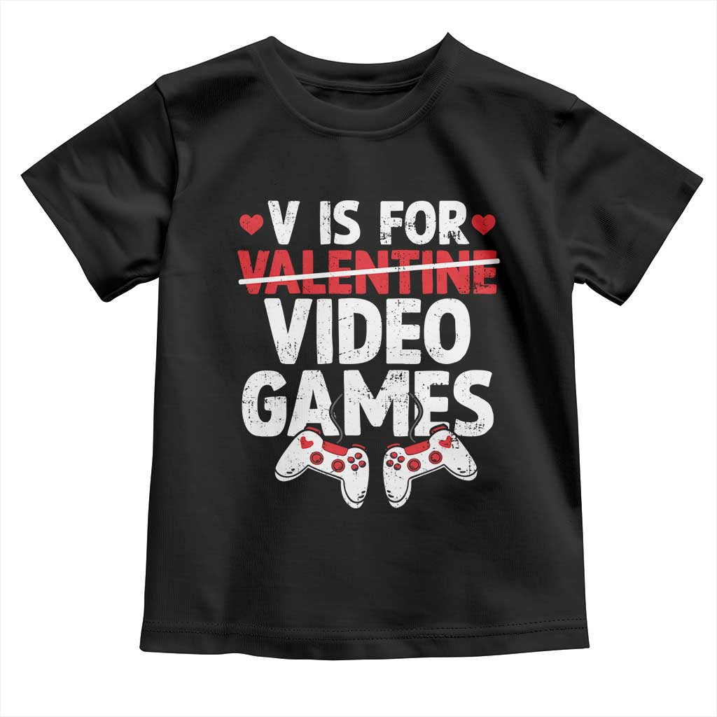 Valentines Day Gamers Toddler T Shirt V Is For Video Games TS10 Black Print Your Wear