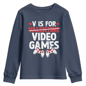 Valentines Day Gamers Youth Sweatshirt V Is For Video Games TS10 Navy Print Your Wear