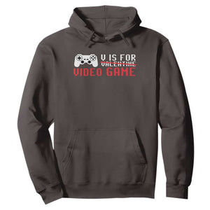 Valentines Day Gamers Hoodie V Is For Video Games Gamer TS10 Dark Chocolate Print Your Wear