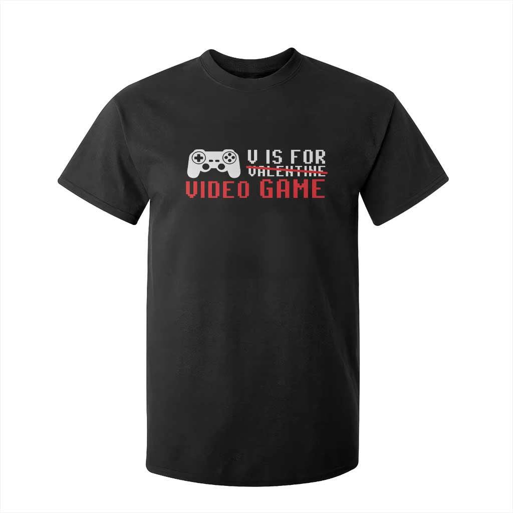 Valentines Day Gamers T Shirt For Kid V Is For Video Games Gamer TS10 Black Print Your Wear