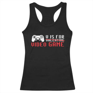 Valentines Day Gamers Racerback Tank Top V Is For Video Games Gamer TS10 Black Print Your Wear