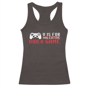 Valentines Day Gamers Racerback Tank Top V Is For Video Games Gamer TS10 Dark Chocolate Print Your Wear