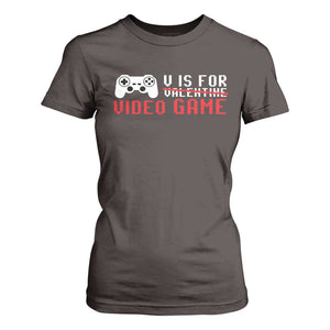 Valentines Day Gamers T Shirt For Women V Is For Video Games Gamer TS10 Dark Chocolate Print Your Wear