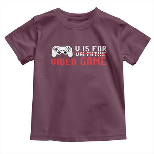 Valentines Day Gamers Toddler T Shirt V Is For Video Games Gamer TS10 Maroon Print Your Wear