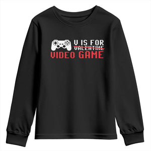 Valentines Day Gamers Youth Sweatshirt V Is For Video Games Gamer TS10 Black Print Your Wear