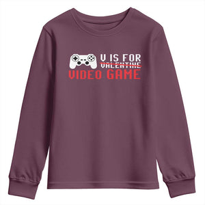 Valentines Day Gamers Youth Sweatshirt V Is For Video Games Gamer TS10 Maroon Print Your Wear