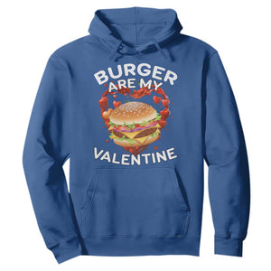 Burger Is My Valentine Funny Valentines Day Hoodie TS10 Royal Blue Print Your Wear