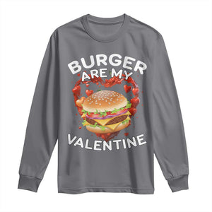 Burger Is My Valentine Funny Valentines Day Long Sleeve Shirt TS10 Charcoal Print Your Wear