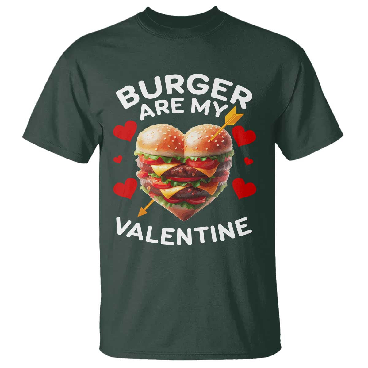 Funny Burger Is My Valentine Valentines Day Heart T Shirt TS10 Dark Forest Green Print Your Wear