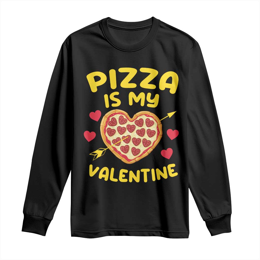 Pizza Is My Valentine Valentines Day Heart Pepperoni Lover Long Sleeve Shirt TS10 Black Print Your Wear