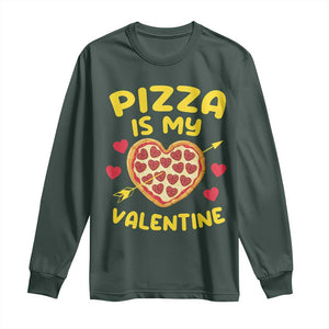 Pizza Is My Valentine Valentines Day Heart Pepperoni Lover Long Sleeve Shirt TS10 Dark Forest Green Print Your Wear