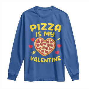 Pizza Is My Valentine Valentines Day Heart Pepperoni Lover Long Sleeve Shirt TS10 Royal Blue Print Your Wear