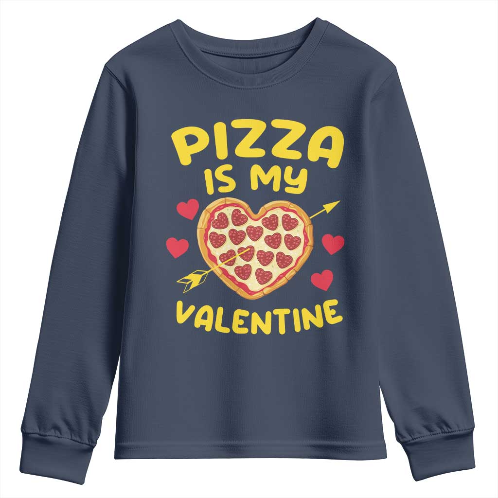 Pizza Is My Valentine Valentines Day Heart Pepperoni Lover Youth Sweatshirt TS10 Navy Print Your Wear