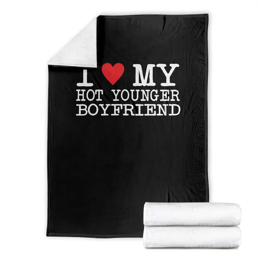 I Love My Hot Younger Boyfriend Throw Blanket TS10 Black Print Your Wear