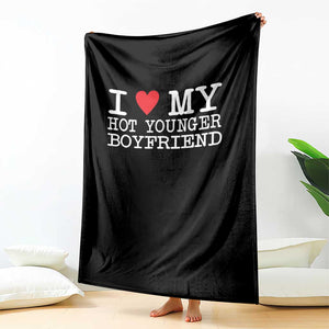 I Love My Hot Younger Boyfriend Throw Blanket TS10 Print Your Wear