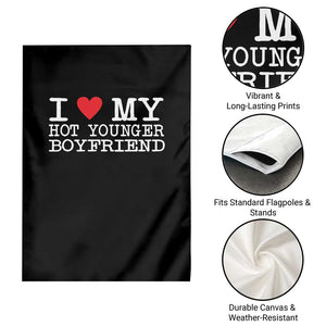I Love My Hot Younger Boyfriend Garden Flag TS10 Print Your Wear
